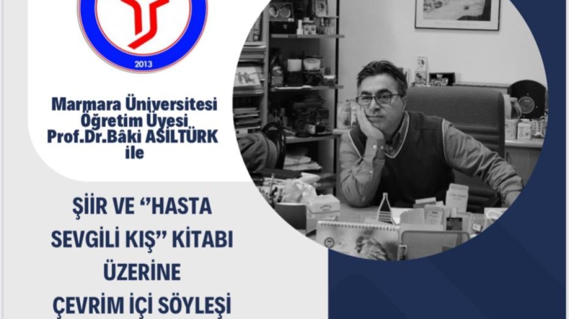 MARMARA ÜNİVERSİTESİ ÖĞRETİM ÜYESİ PROF.DR.BAKİ  ASİLTÜRK İLE ŞİİR VE 